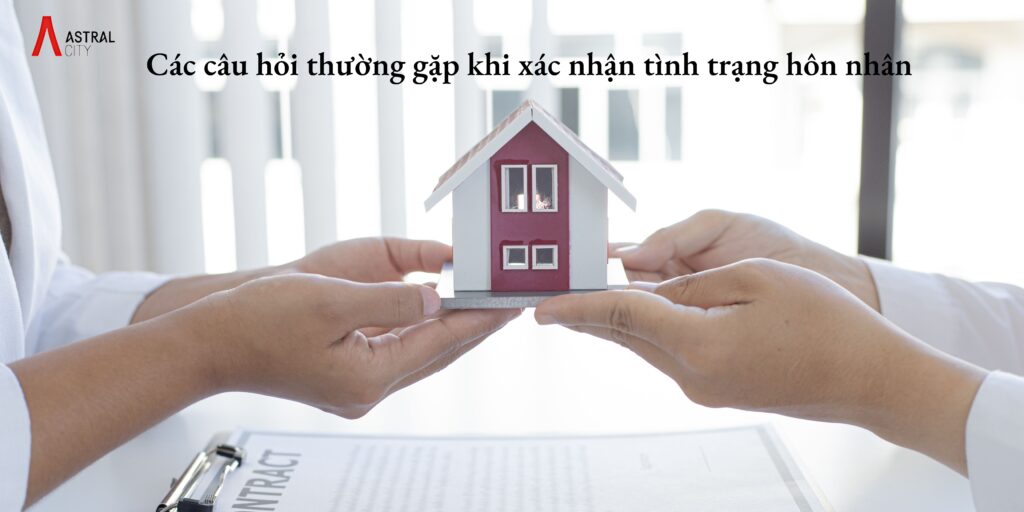 Các câu hỏi thường gặp khi xác nhận tình trạng hôn nhân